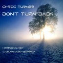 Chris Turner - Don\'t Turn Back (Dejan Subotin Remix)