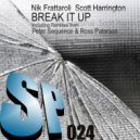 Nik Frattaroli & Scott Harrington - Break It Up (Peter Sequence Chicago Dawn Mix)