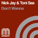 Nick Jay & Toni Sea - Don\'t Wanna (JAG-B Remix)