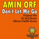 Amin Orf - Don't Let Me Go