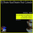 Dj Bruno Kauffmann featuring Caisedo - Feel Me (Leomeo & Fabrice K Peak Time Vocal Mix)