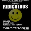 Bryan Kearney Pres. Karney - Ridiculous