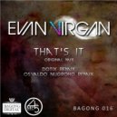 Evan Virgan - That\'s It (Dotix Remix)
