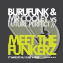 Burufunk & Mr. Cooley vs Future Perfect - Meet The Funkerz (NuDisco Indie Dance Funk Remix)