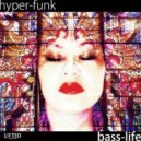 Hyper-Funk - Bass-Life (Leon Shady Good Times Mix)