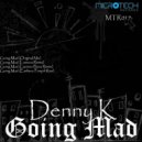 Denny K - Going Mad (Luciano Benz Remix)