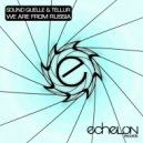 Sound Quelle & Tellur - We Are From Russia (Stas Isometrica Remix)