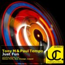 Tony M, Paul Tempo - Just Fun (LoQuai\'s Deep House Remix)