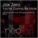 Jax Zero - You\'re Gonna Be Mine (Original Mix)