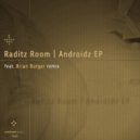 Raditz Room - Androidz (Brian Burger Remix)