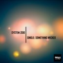 System Zoid - Something Wicked
