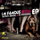 Retrick Abigail & Di Rodriguez - I'm Famous Bitch