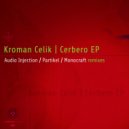 Kroman Celik - Cerbero (Partikel Remix)