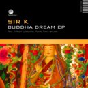 Sir K - Buddha Dream (Raditz Room Tibetan Mantra Mix)