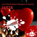 Ivan Gomez, Nacho Chapado & Fran Ramirez - Lucia