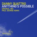 Danny Quattro - Anything\'s Possible (Paul George Remix)