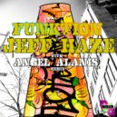 Jeff Haze - Funktion (Angel Alanis & Kasper Weiss Acid Dub)