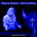 Stephan Bazbaz - Life Something (Deltano Remix)