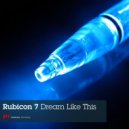 Rubicon 7 - Dream Like This (Robert Oleysyck Dub Remix)