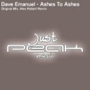 Dave Emanuel - Ashes To Ashes (Alex Robert Remix)