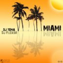 Dj Flexor & Dj Tema - Miami (Lodjica Remix)