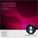 Glitchfxxx - Trip to Insanitarium (V1NZ \'Trip Home\' Remix)