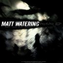Matt Watering - Washed Up