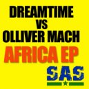 Dreamtime vs Olliver Mach - Africa (Original Mix)