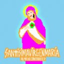 Santisima Virgen Maria - En El Hijodeputa Del Edificio (Original Mix)