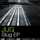 Jug - Slug (Original Mix)