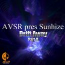 Avsr Pres. Sunhize - Drift Away Part II (Chris Curtis Remix)