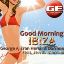 George F, Eran Hersh & Darmon Feat. Jewda Maccabi - Good Morning Ibiza (Tekkman\'s Ibiza Tekk Dub Mix)