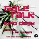 Gale Talk - Info Desk (J. de la Fuente Remix)