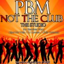 PBM - Not The Club (The Studio) (Chris Vanmak Remix)