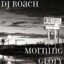 DJ Roach - Morning Glory (Original Mix)