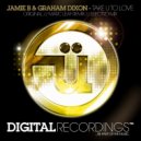 Jamie B & Graham Dixon - Take U 2 Love