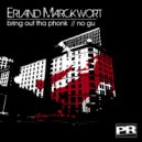 Erland Marckwort - Bring Out Tha Phonk (Furrr Hazendonk Stoere Mannen Funk Mix)