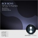 BCR Boys - Half Way to Nowhere (Kroman Celik Remix)