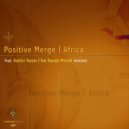 Positive Merge - Africa (Kai Randy Michel Remix)