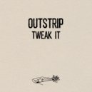 Outstrip - Tweak It (Ryan Marty Remix)