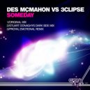Des McMahon vs 3clipse - Someday (Stuart Donaghys Dark Side Mix)