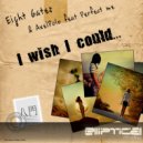 Eight Gates & AxelPolo feat Perfect Me - I Wish I Could (The Fusion Remix)