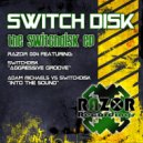 SwitchDisk - Aggressive Groove