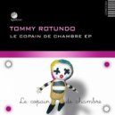 Tommy Rotundo - Le Copain de Chambre