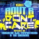 Aout6 - Don\'t Care (MMMatthias Remix)