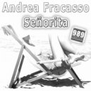 Andrea Fracasso - Señorita (Extended First Rmx)