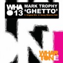 Mark Trophy - Ghetto (Sonny Wharton Miami Edit)