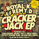 Royal K & Remy D - Cracker Jack (Heavy Duty Brothers Remix)