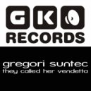 Gregori Suntec - They Called Her Vendetta (Original Mix)