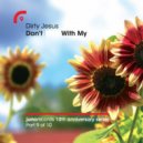 Dirty Jesus - Don't Fuck With My Shit